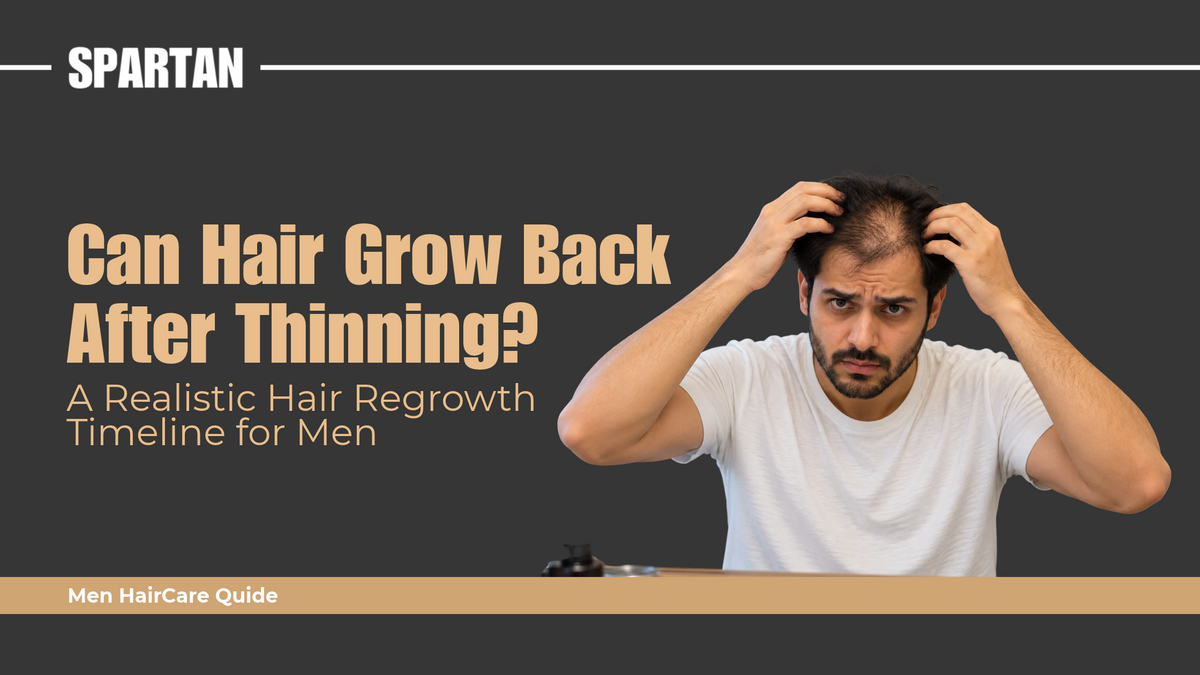 Can Hair Grow Back After Thinning? A Realistic Timeline for Men