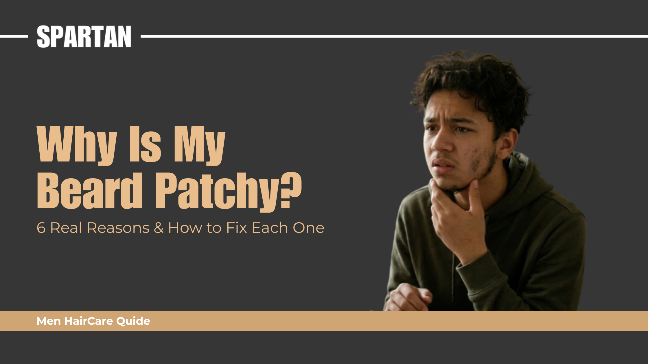 Why Is My Beard Patchy? The 6 Real Reasons (And How to Fix Each One)