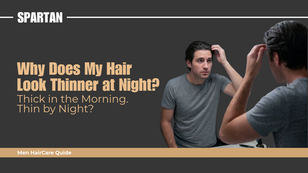 Why Does My Hair Look Thicker in the Morning but Thin at Night?
